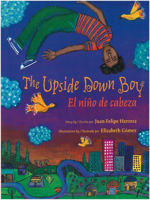 Title details for The Upside Down Boy / El niño de cabeza by Juan Felipe Herrera - Available